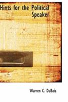 Hints for the Political Speaker 1436870704 Book Cover