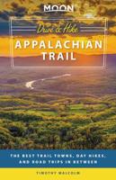 Moon Drive & Hike Appalachian Trail: The Best Trail Towns, Day Hikes, and Road Trips In Between 1640492712 Book Cover