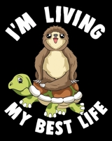 I'm Living My Best Life: Cute I'm Living My Best Life Sloth & Turtle Animal Buddies 2020-2021 Weekly Planner & Gratitude Journal (110 Pages, 8" x 10") ... Moments of Thankfulness & To Do Lists 1672567009 Book Cover