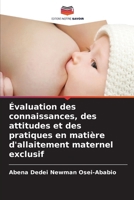 Évaluation des connaissances, des attitudes et des pratiques en matière d'allaitement maternel exclusif (French Edition) 6209534147 Book Cover