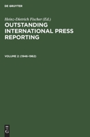 Outstanding International Press Reporting: Pulitzer Prize Winning Articles in Foreign Correspondence, 1928-1945 (Outstanding International Press Reporting) 3110098245 Book Cover