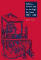 Labour, Science and Technology in France, 1500-1620 0521893801 Book Cover