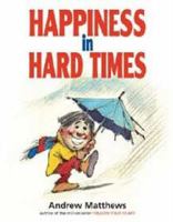 Happiness in Hard Times 1848502486 Book Cover