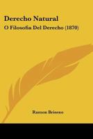 Derecho Natural, O Filosofia Del Derecho 0270079300 Book Cover