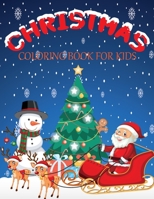 Christmas Coloring Book For Kids: For Children's Christmas Gift or Present for Toddlers & Kids - 30 Beautiful Pages to Color with Santa Claus, Reindee B08PJWKP97 Book Cover