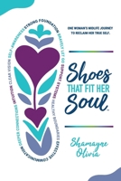 Shoes That Fit Her Soul: One Woman's Midlife Journey to Reclaim Her True Self 1966346190 Book Cover