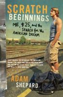 Scratch Beginnings: Me, $25, and the Search for the American Dream 0061714364 Book Cover