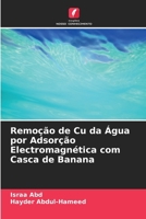 Remoção de Cu da Água por Adsorção Electromagnética com Casca de Banana (Portuguese Edition) 6206682390 Book Cover