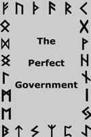 The Perfect Government 1546649328 Book Cover