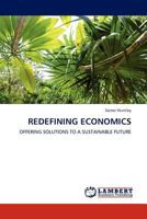 Redefining Economics: Offering Solutions to a Sustainable Future 3844386106 Book Cover