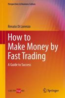 How to Make Money by Fast Trading: A Guide to Success 8847025338 Book Cover