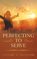 Perfecting to Serve 1728331633 Book Cover