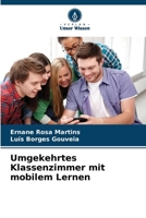 Umgekehrtes Klassenzimmer mit mobilem Lernen (German Edition) 6207786890 Book Cover