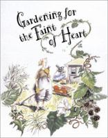 Gardening For the Faint of Heart 155192384X Book Cover