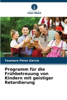 Programm für die Frühbetreuung von Kindern mit geistiger Retardierung 6206382737 Book Cover