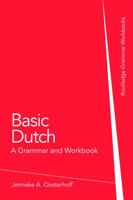 Basic Dutch: A Grammar and Workbook 1032113022 Book Cover