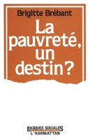 La pauvreté, un destin ? (Logiques Sociales) (French Edition) 2858024901 Book Cover