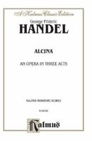 Alcina, 1735: Kalmus Edition 0769235573 Book Cover