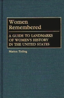 Women Remembered: A Guide to Landmarks of Women's History in the United States 0313239843 Book Cover