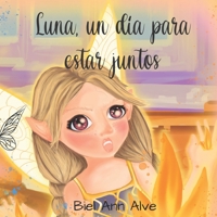 Luna, un día para estar juntos (Luna The Fairy) (Spanish Edition) B0H16Z9WZF Book Cover