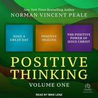Positive Thinking Volume One: Have a Great Day, Positive Imaging, and the Positive Power of Jesus Christ B0CW54XWK9 Book Cover
