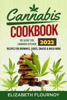 Cannabis Cookbook 2022: DIY Guide for Cannabis Kitchen, Recipes for Brownies, Cakes, snacks & Much More 1803614471 Book Cover