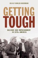 Getting Tough: Welfare and Imprisonment in 1970s America 0691174520 Book Cover