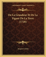 De La Grandeur Et De La Figure De La Terre 1021739219 Book Cover