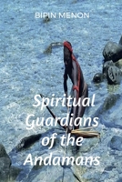 Spiritual Guardians of the Andamans B0DSVXFN94 Book Cover