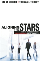 Aligning the Stars: How to Succeed When Professionals Drive Results 1578515130 Book Cover