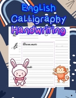English Calligraphy Handwriting: handwriting tracing workbook|handwriting practice paper for kids|handwriting practice sheets B087S82FTC Book Cover