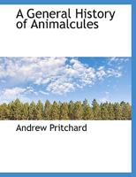 A General History of Animalcules 0530744864 Book Cover