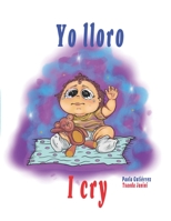 Yo lloro I cry B0C9S7QHR7 Book Cover