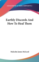 Earthly Discords and Hoe to Heal Them 0548323194 Book Cover