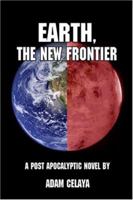 Earth, the New Frontier 1413728375 Book Cover