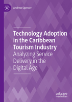 Technology Adoption in the Caribbean Tourism Industry: Analyzing Service Delivery in the Digital Age 3030615839 Book Cover