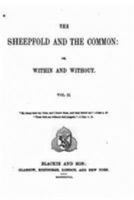 The Sheepfold and the Common, Or, Within and Without - Vol. II 1530870461 Book Cover