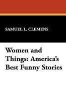 Women and Things: America's Best Funny Stories 1434451100 Book Cover