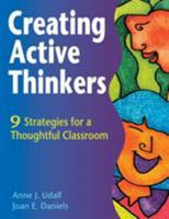 Creating Active Thinkers: 9 Strategies for a Thoughtful Classroom 1569761485 Book Cover