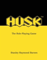 HUSK - The Role-Playing Game 1037015835 Book Cover