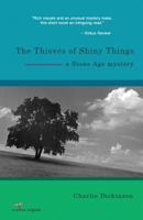 The Thieves of Shiny Things: A Stone Age Mystery 0982650175 Book Cover