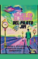 Viajes en el tiempo (Piloto Jim) B0B37JRWPF Book Cover