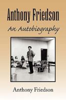 Anthony Friedson an Autobiography 1436366402 Book Cover