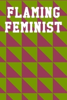 Flaming Feminist: College Ruled Notebook 6”x9” 120 Pages 1687579563 Book Cover