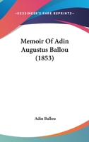 Memoir Of Adin Augustus Ballou 1120002141 Book Cover