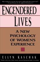 Engendered Lives: A New Psychology of Women's Experience 046501349X Book Cover