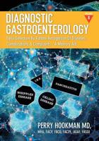 Diagnostic Gastroenterology: Early Detection By Pattern Recognition Of Diseases, Complications & Complaints - A Memory Aid [Volume 3 of 3; pages 1325 - 1888] 1500975621 Book Cover