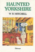 Haunted Yorkshire 1855681870 Book Cover