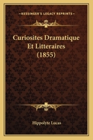 Curiosites Dramatique Et Litteraires 1160846707 Book Cover