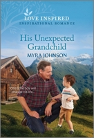 His Unexpected Grandchild: An Uplifting Inspirational Romance 1335597298 Book Cover
